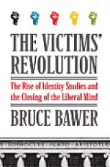 BOOK REVIEW: 'The Victims' Revolution': Identity Studies Departments and How They Contributed to the Closing of the Liberal Mind at American Universities BOOK REVIEW: 'The Victims' Revolution': Identity Studies Departments and How They Contributed to the Closing of the Liberal Mind at American Universities